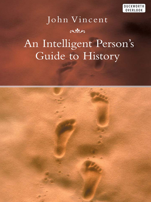 Title details for An Intelligent Person's Guide to History by John Vincent - Available